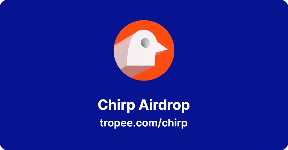 Chirp | Tropee